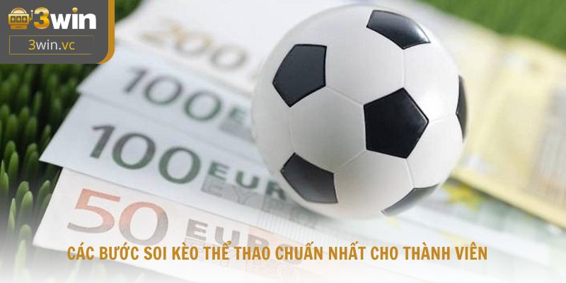 Các bước soi kèo thể thao chuẩn nhất cho thành viên